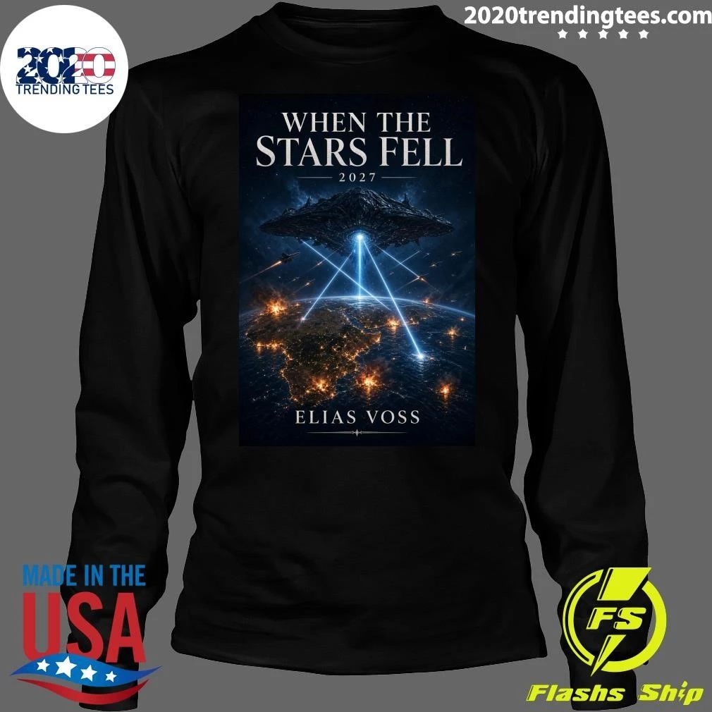 When the Stars Fell 2027 Alien Invasion Elias Voss Shirt