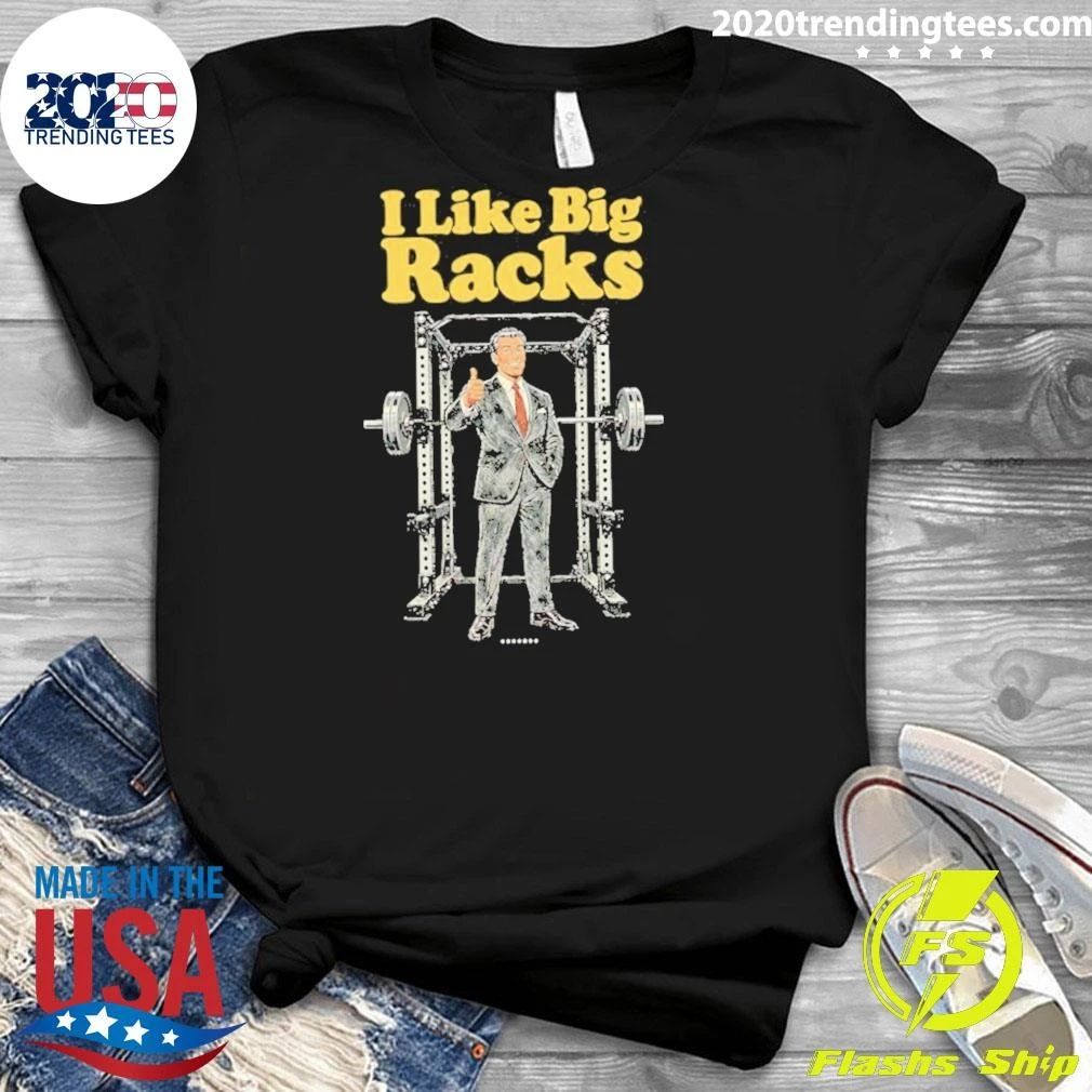 I Like Big Racks Gym Weightlifting Powerlifting Shirt