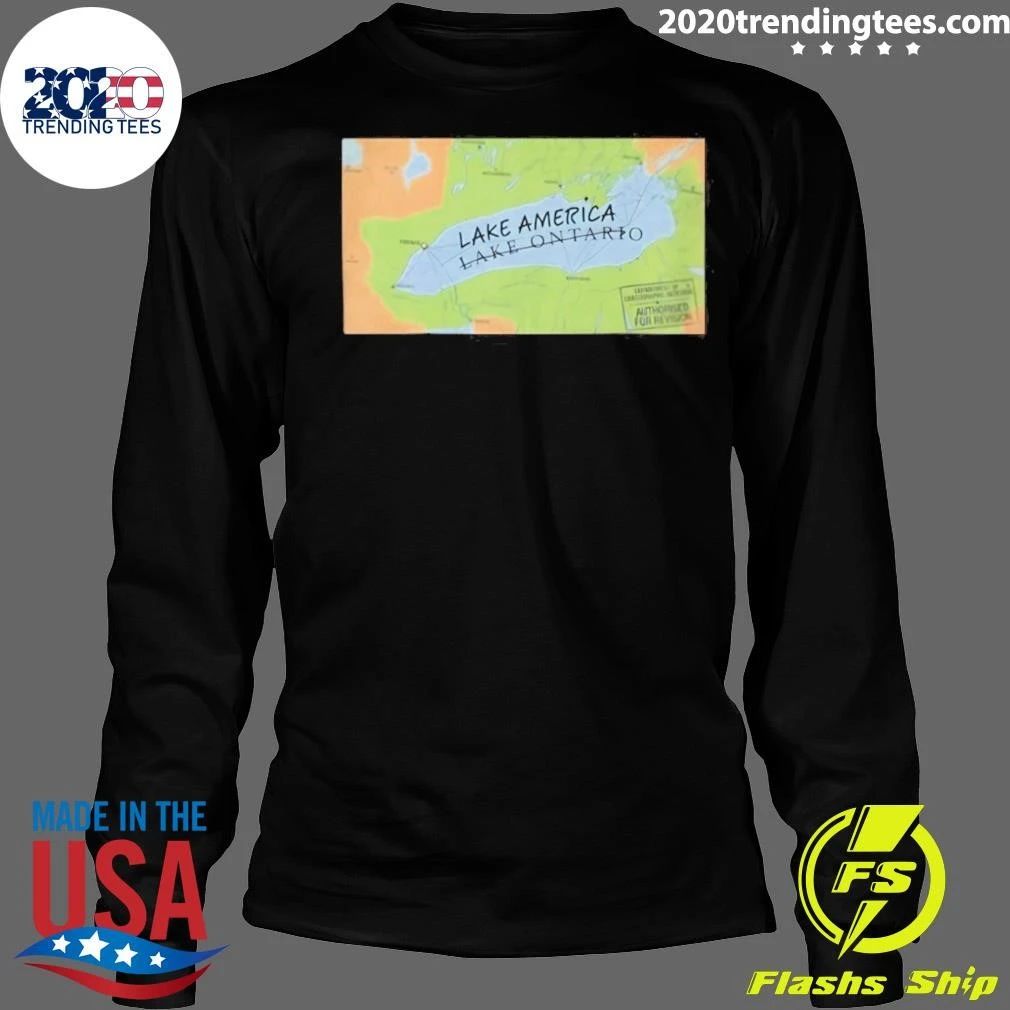 Trump Renames Lake Ontario To Lake America Shirt