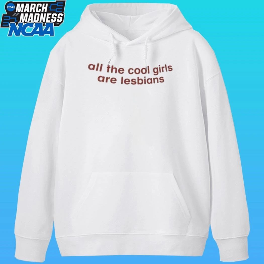 All The Cool Girls Are Lesbians Shirt