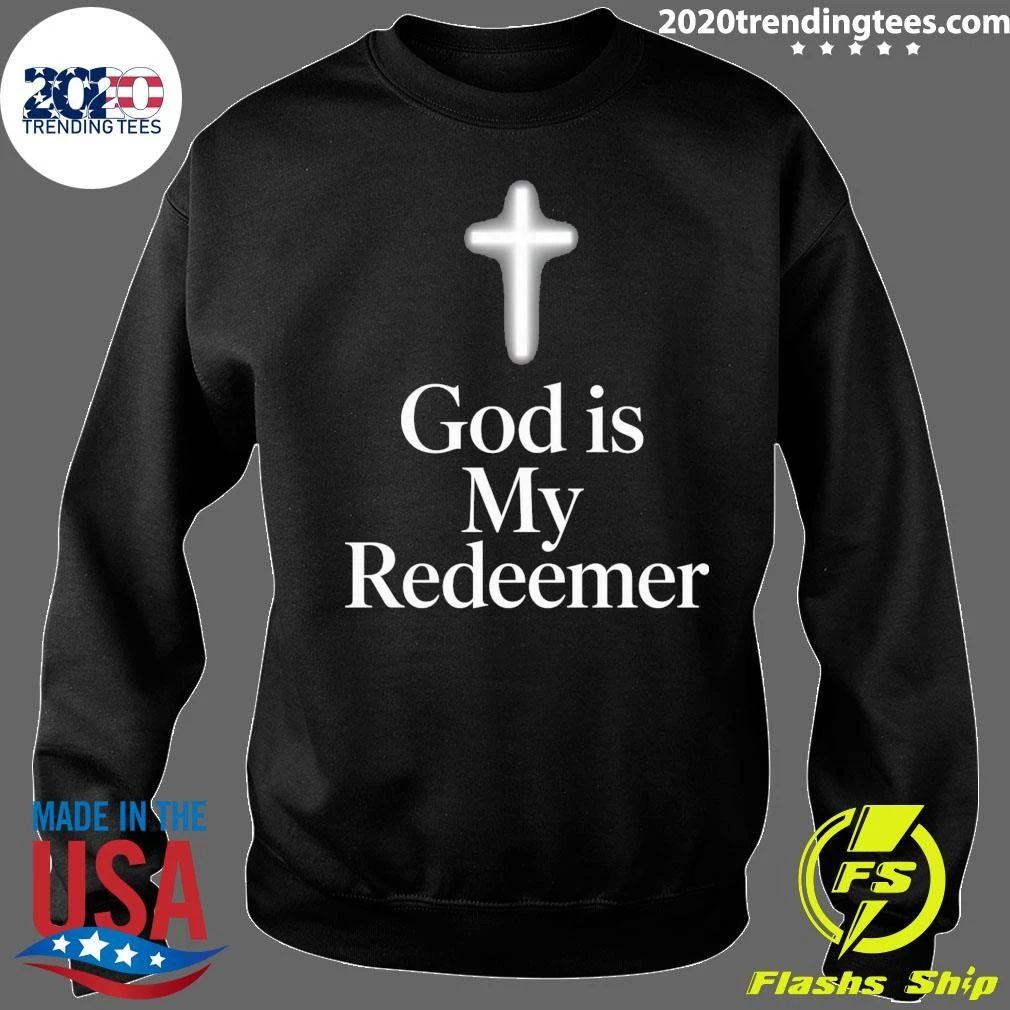 God is My Redeemer Shirt