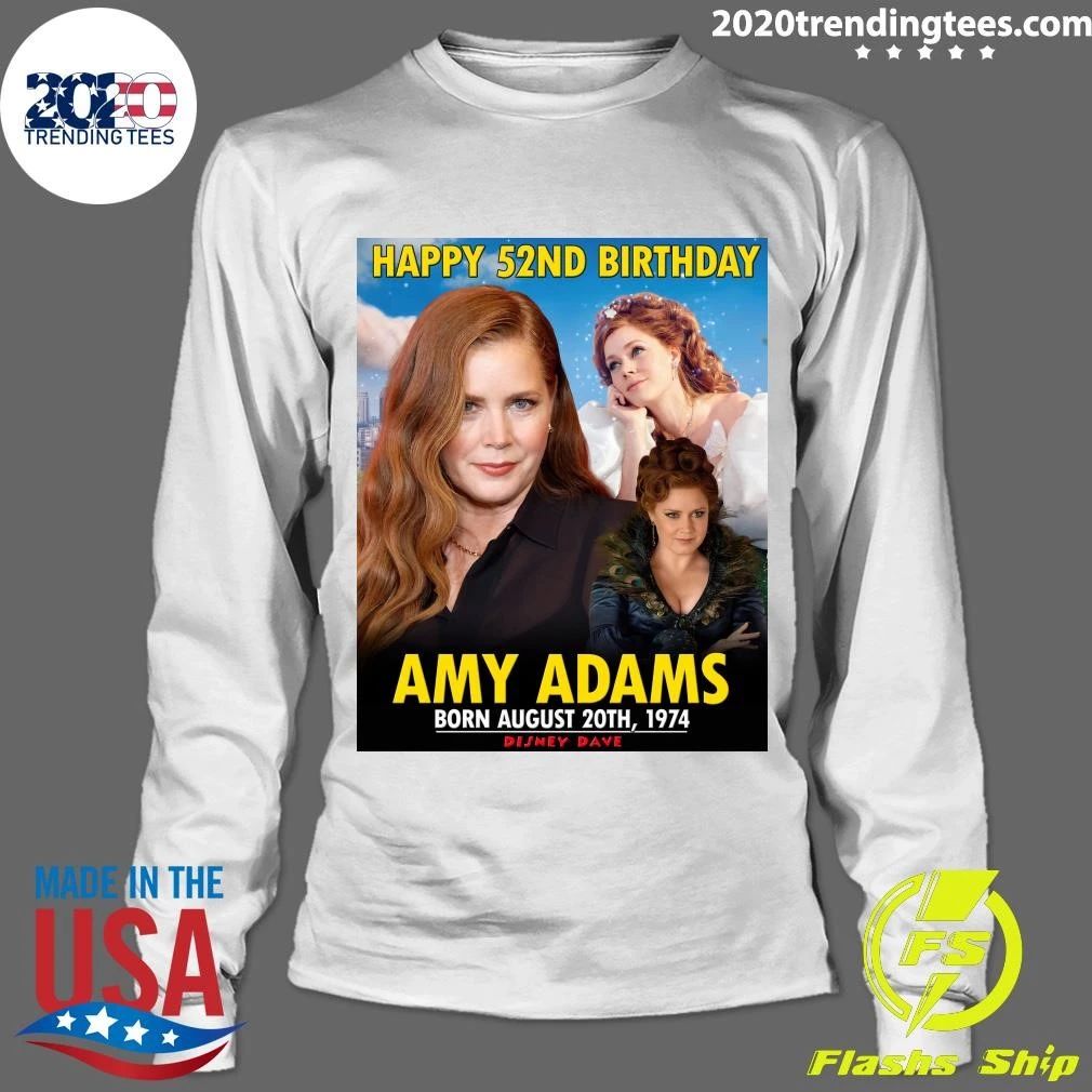 Happy 52nd Birthday, Amy Adams Shirt