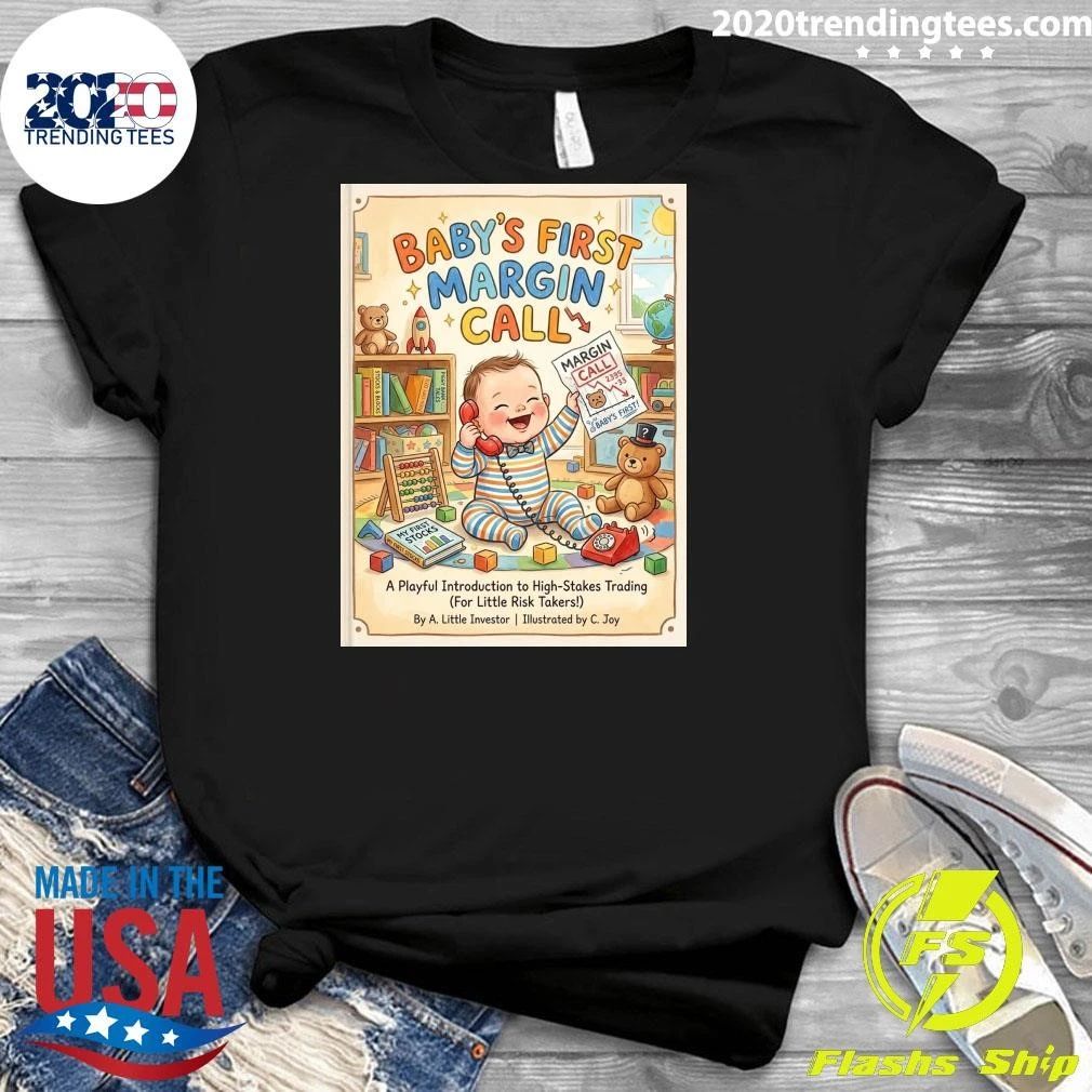 Baby’s First Margin Call A Playful Introduction To High-Stakes Trading Shirt