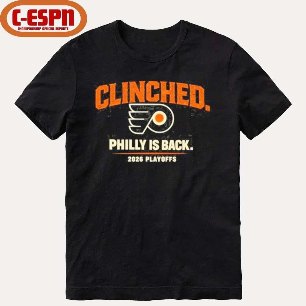 Philadelphia Flyers Philly Is Back 2026 Playoffs Clinched Shirt