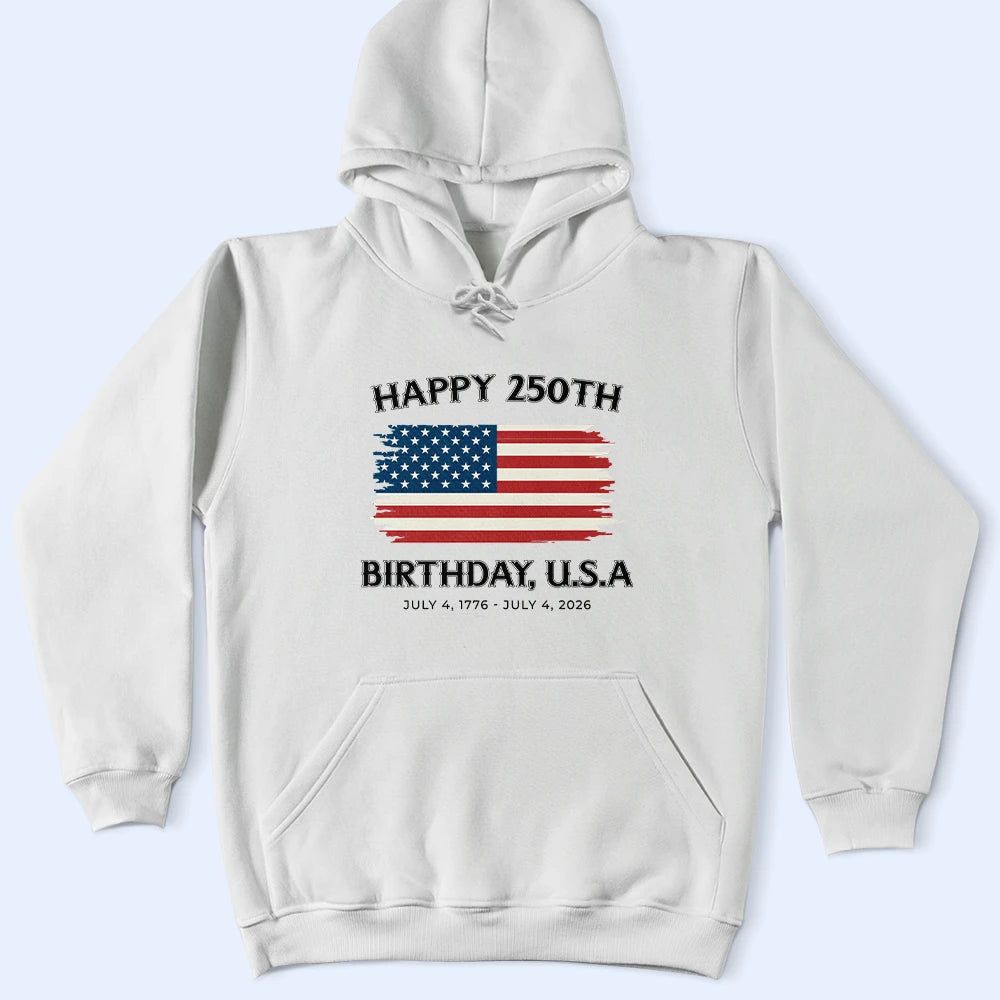 Stars And Stripes Happy 250th Birthday - T Shirt