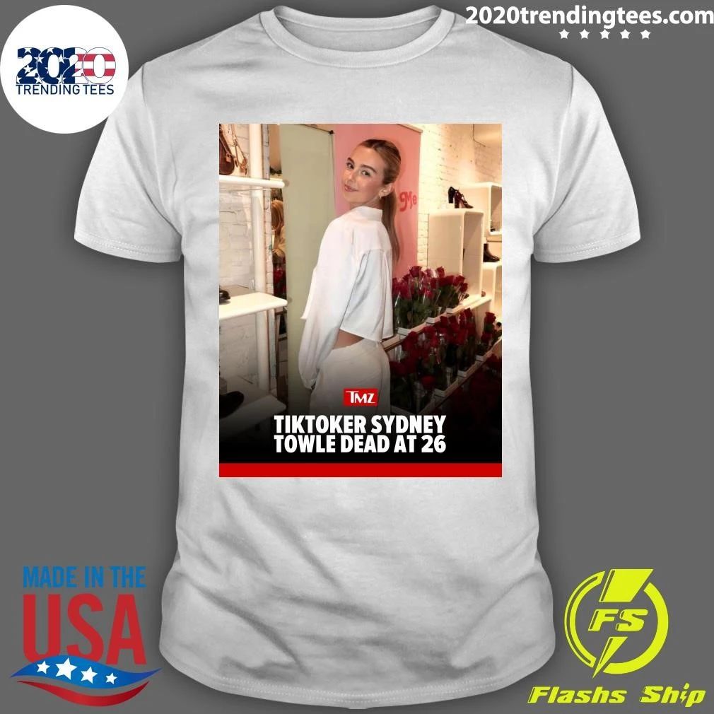 Tiktoker Sydney Towle Dead At 26 Shirt
