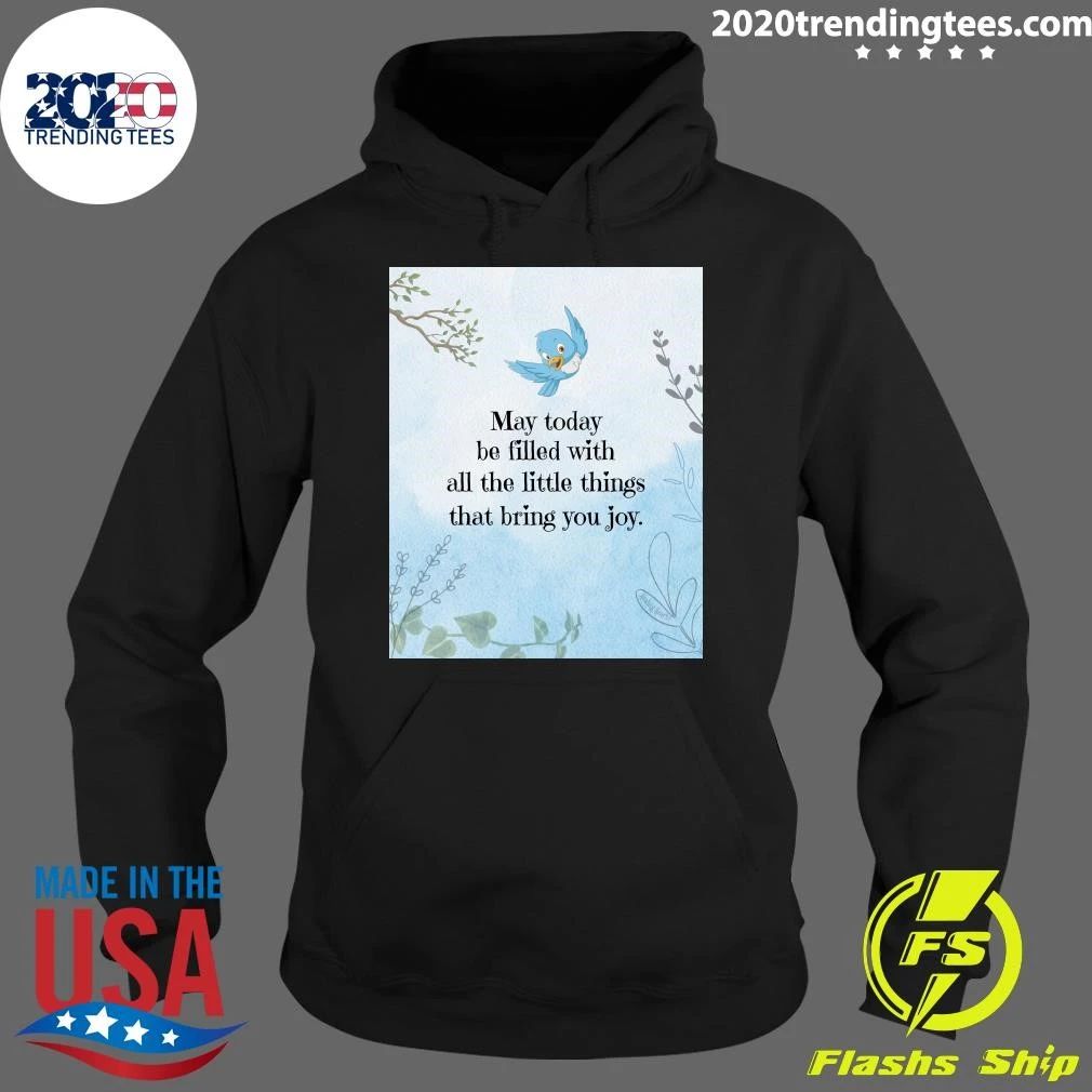 May Today Be Filled With All The Little Things That Bring You Joy Shirt