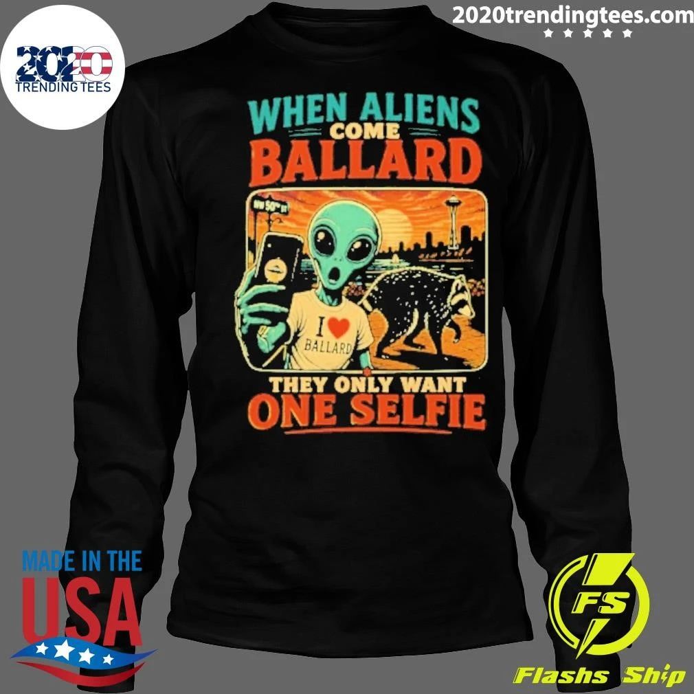 When Aliens Come Ballard They Only Want One Selfie Jimothy Raccoon Shirt