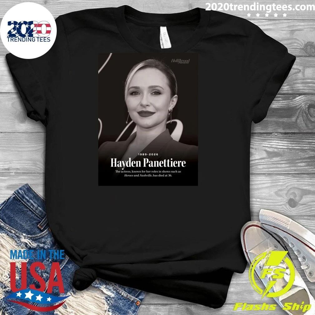 Hayden Panettiere 1989-2026 The Actress, Known For Her Roles In Shows Such As Heroes And Nashville, Has Died At 36 Shirt