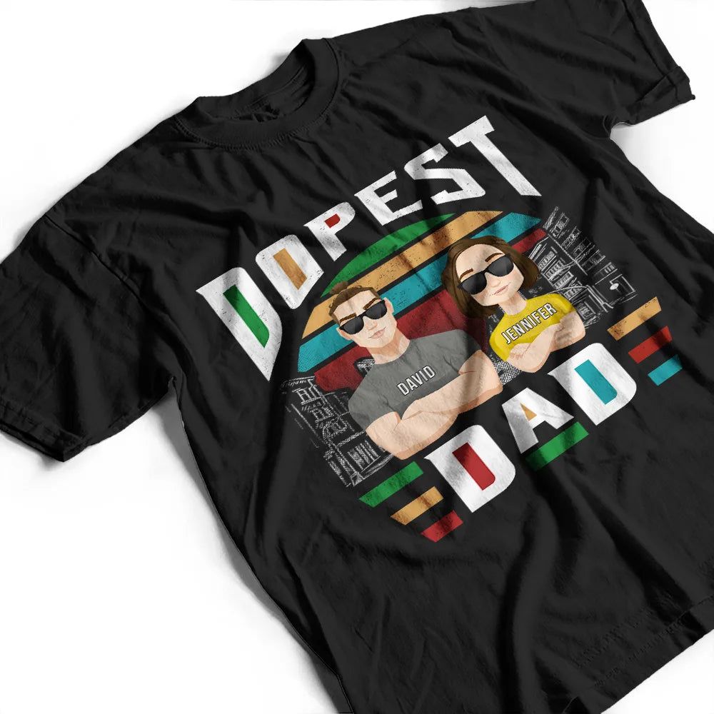 Dopest Dad - Personalized T Shirt