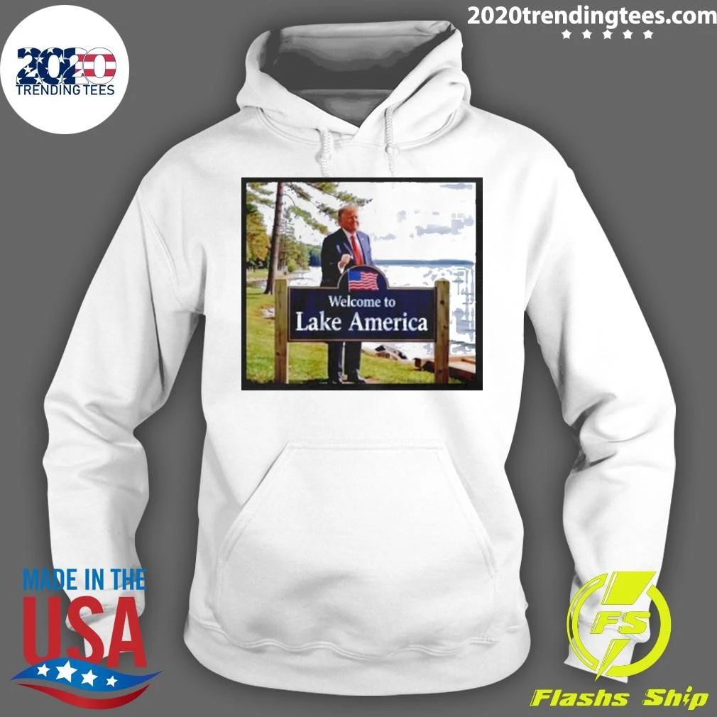 Trump Welcome To Lake America Shirt