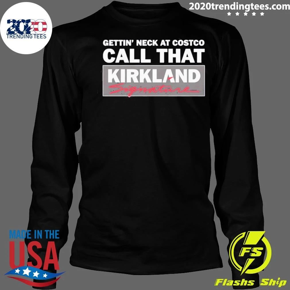 Gettin’ Neck At Costco Call That Kirkland Signature Shirt