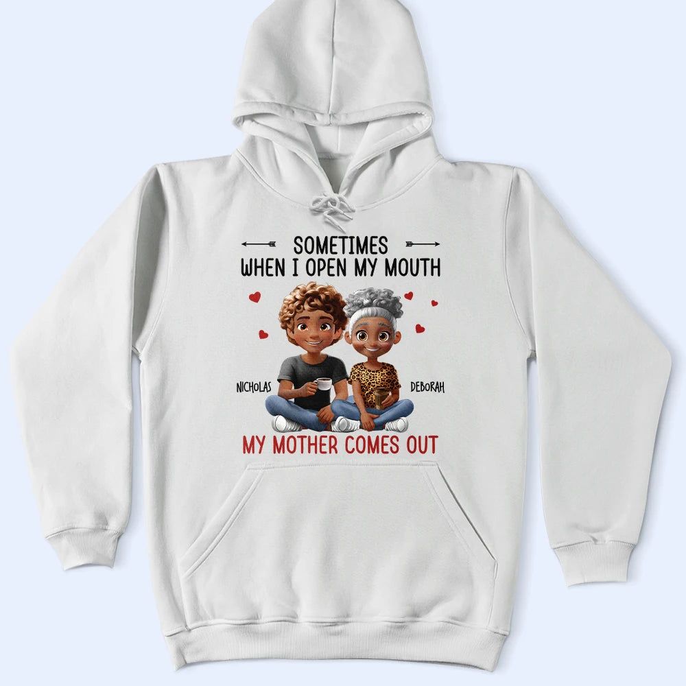 Sometimes When I Open My Mouth My Mother Comes Out 3D Effect - Personalized T Shirt