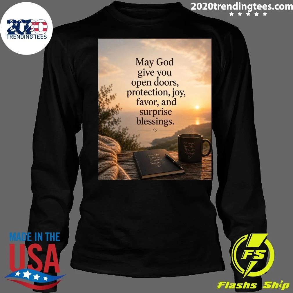 May God Give You Open Doors, Protection, Joy, Favor, And Surprise Blessings Shirt