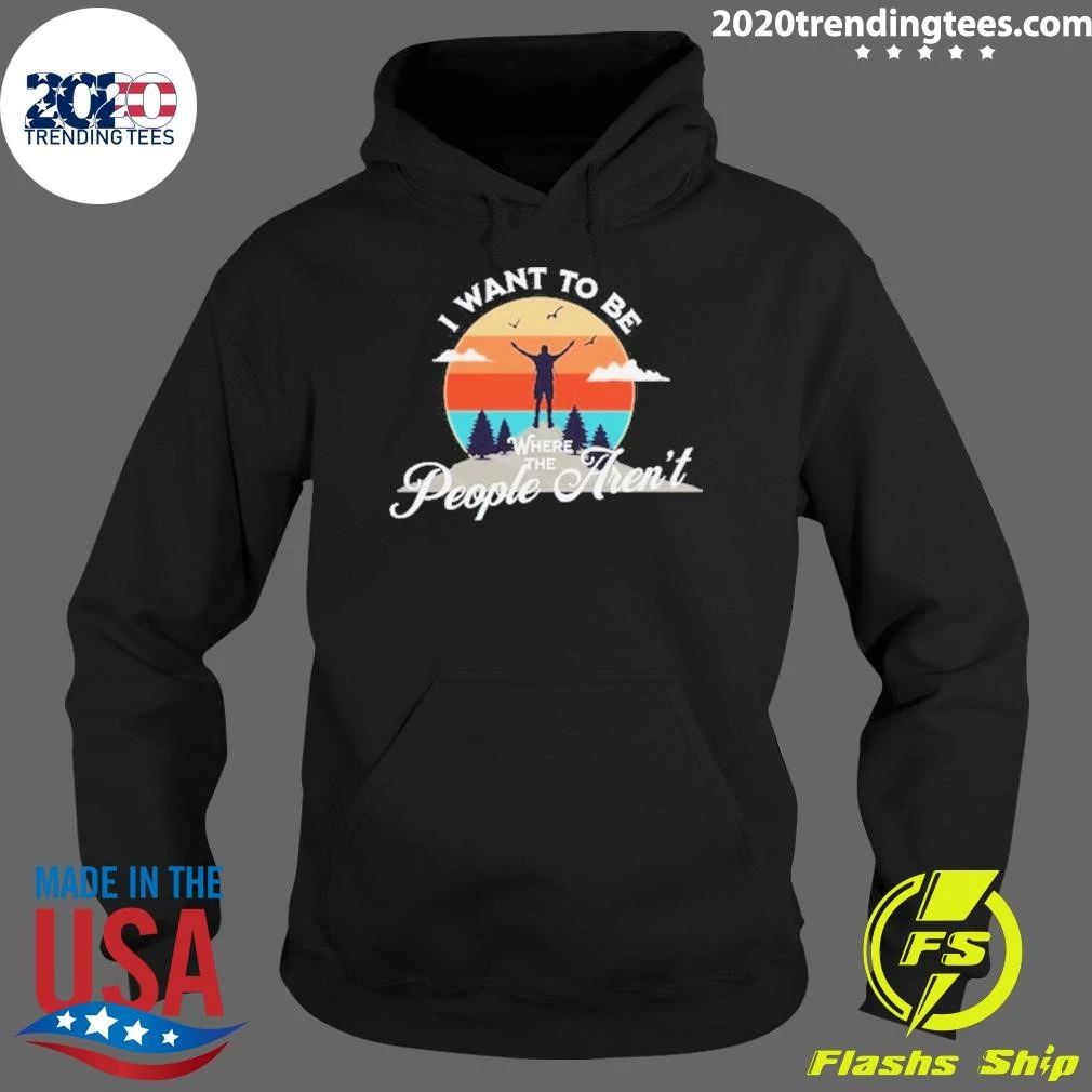 I Want To Be Where the People Aren’t Camping Retro Shirt
