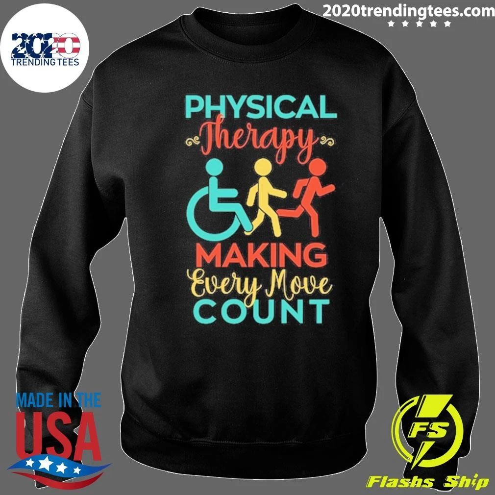 Physical Therapy Making Every Move Count Shirt