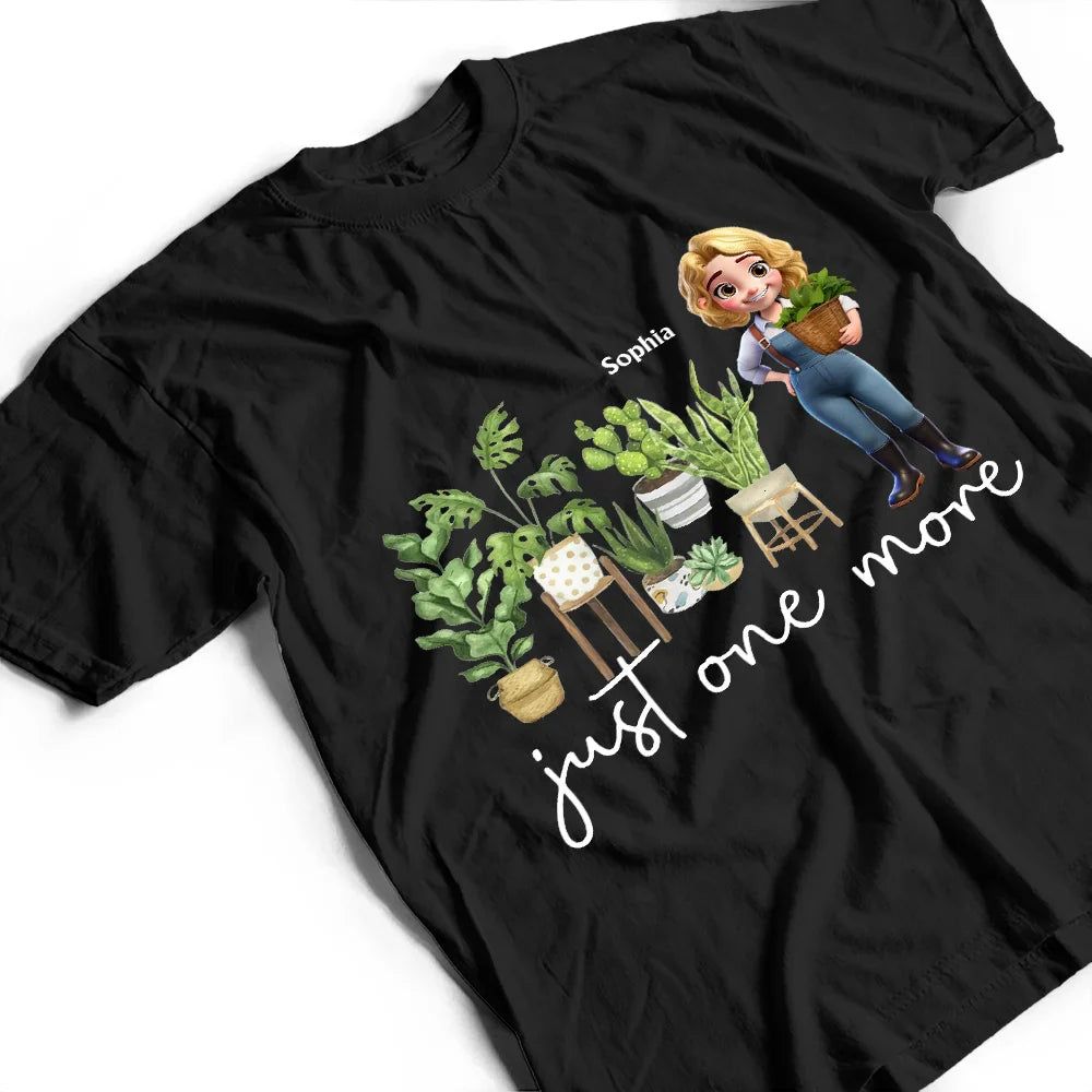Just One More Plants - Personalized T Shirt