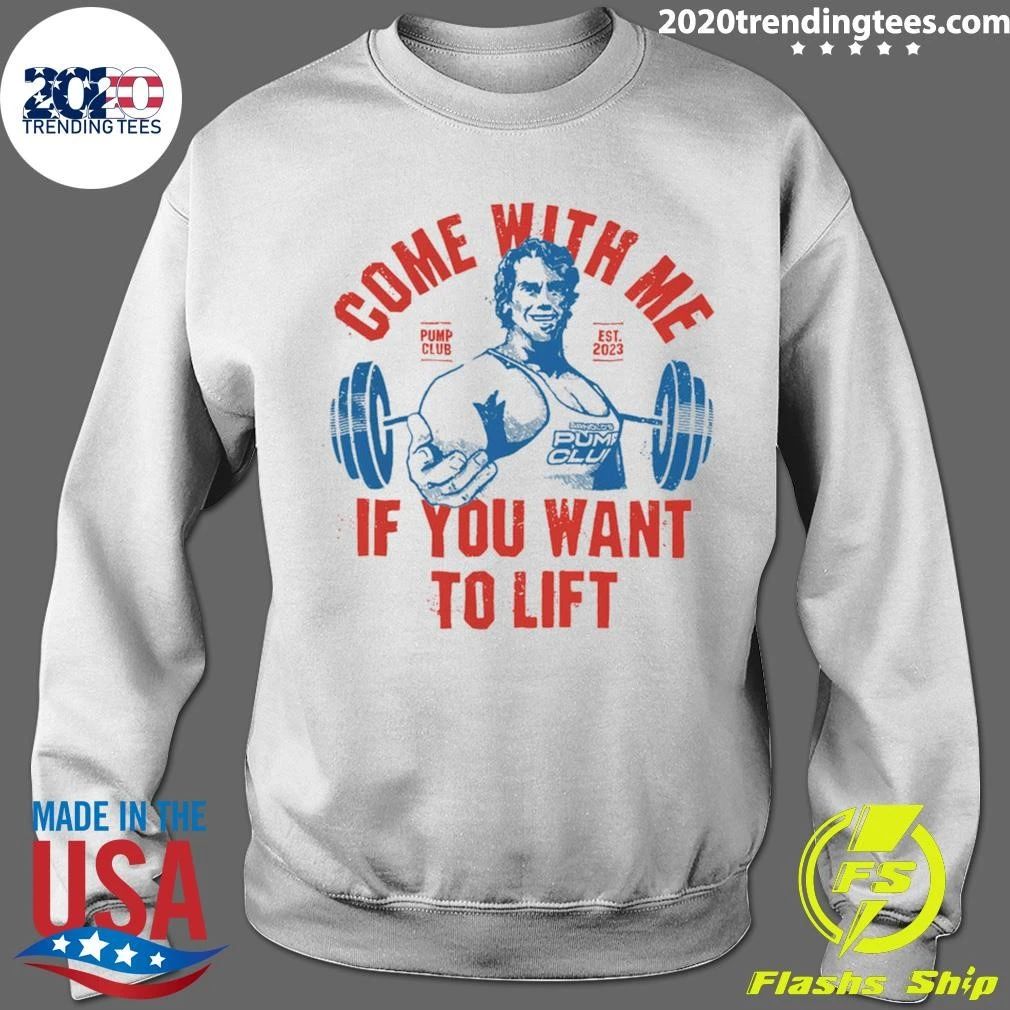 Come With Me If You Want To Lift EST 2023 Shirt