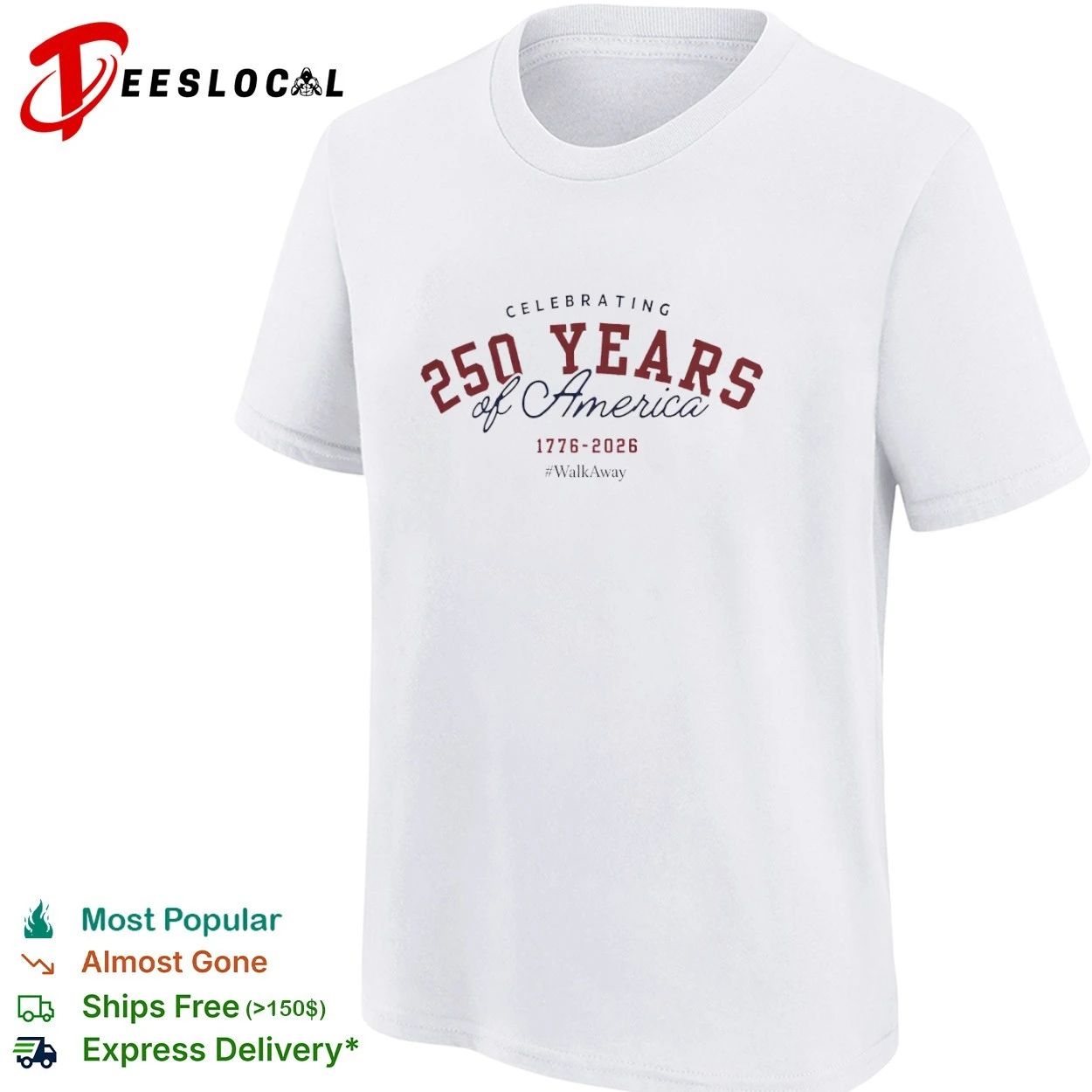 Celebrating 250 Years of America 1776-2026 #WalkAway T-shirt