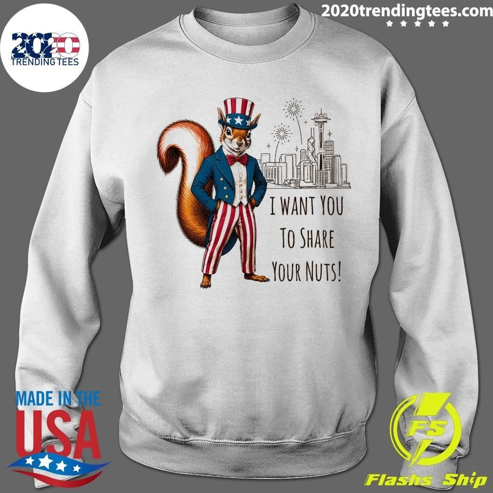 I Want You To Share Your Nuts Squirrel Shirt