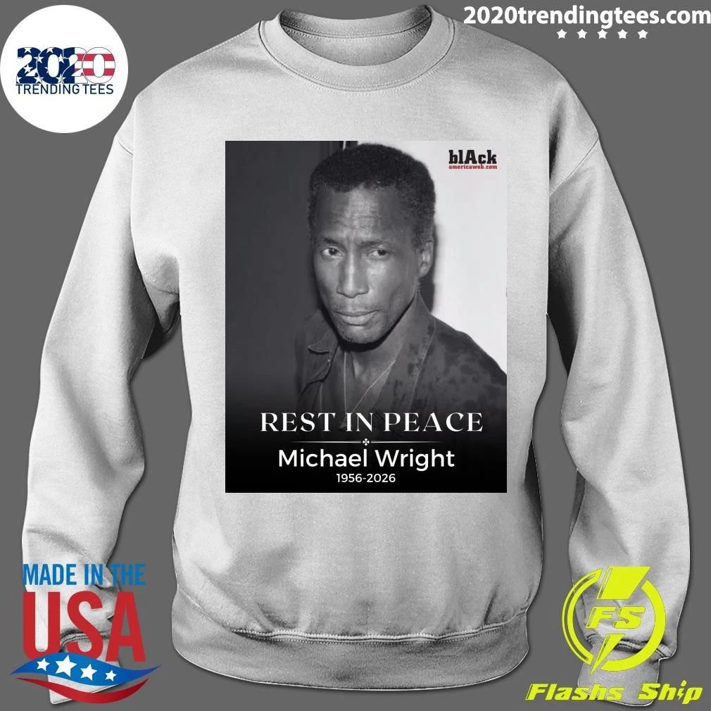 Rest In Peace Michael Wright 1956-2026 Shirt