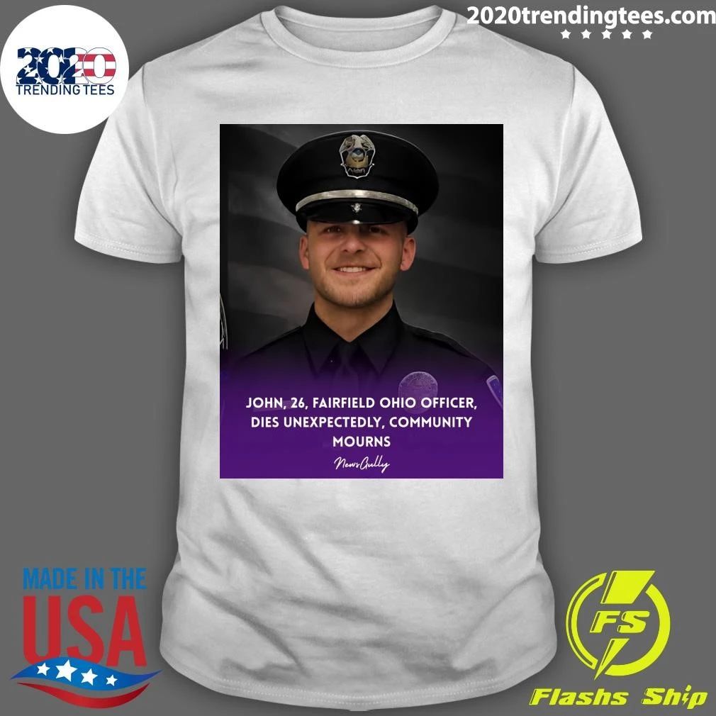 John, 26, Fairfield Ohio Officer, Dies Unexpectedly, Community Mourns Shirt