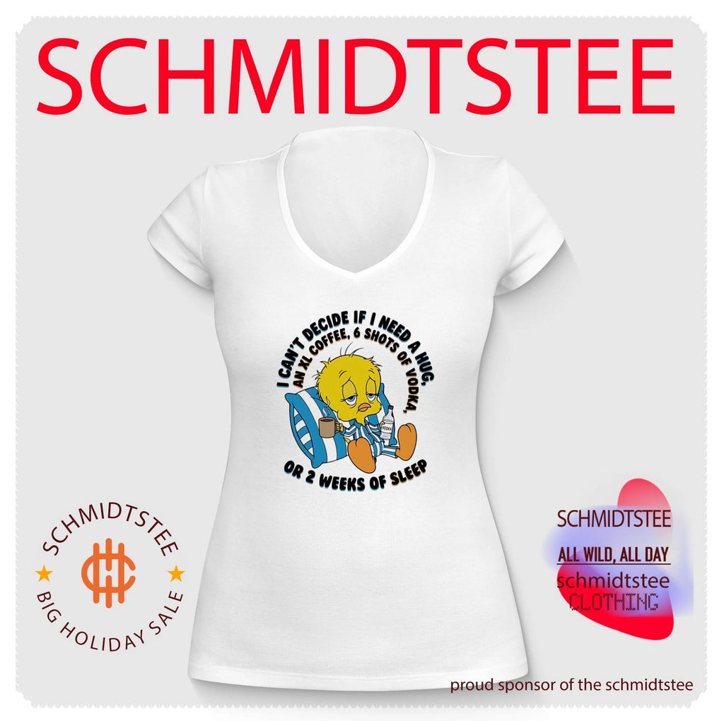 I can’t decide if I need a hug an XL coffee 6 shots of Vodka Tweety shirt