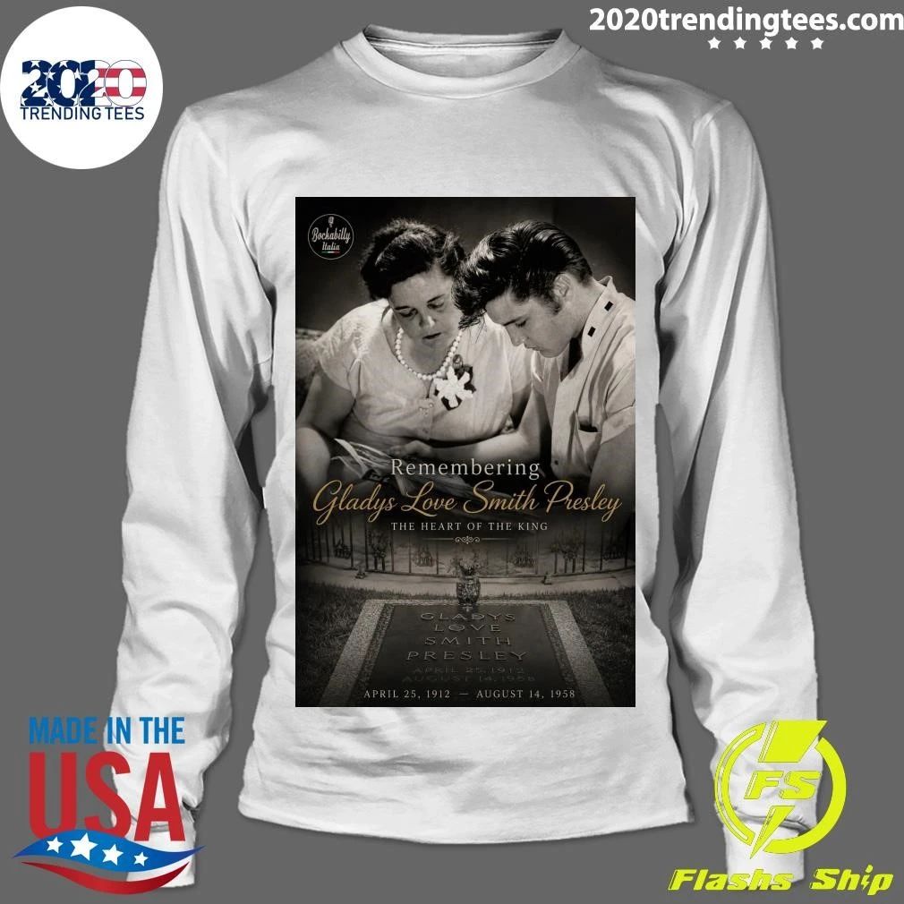Remembering Gladys Love Smith Presley The Heart Of The King Shirt