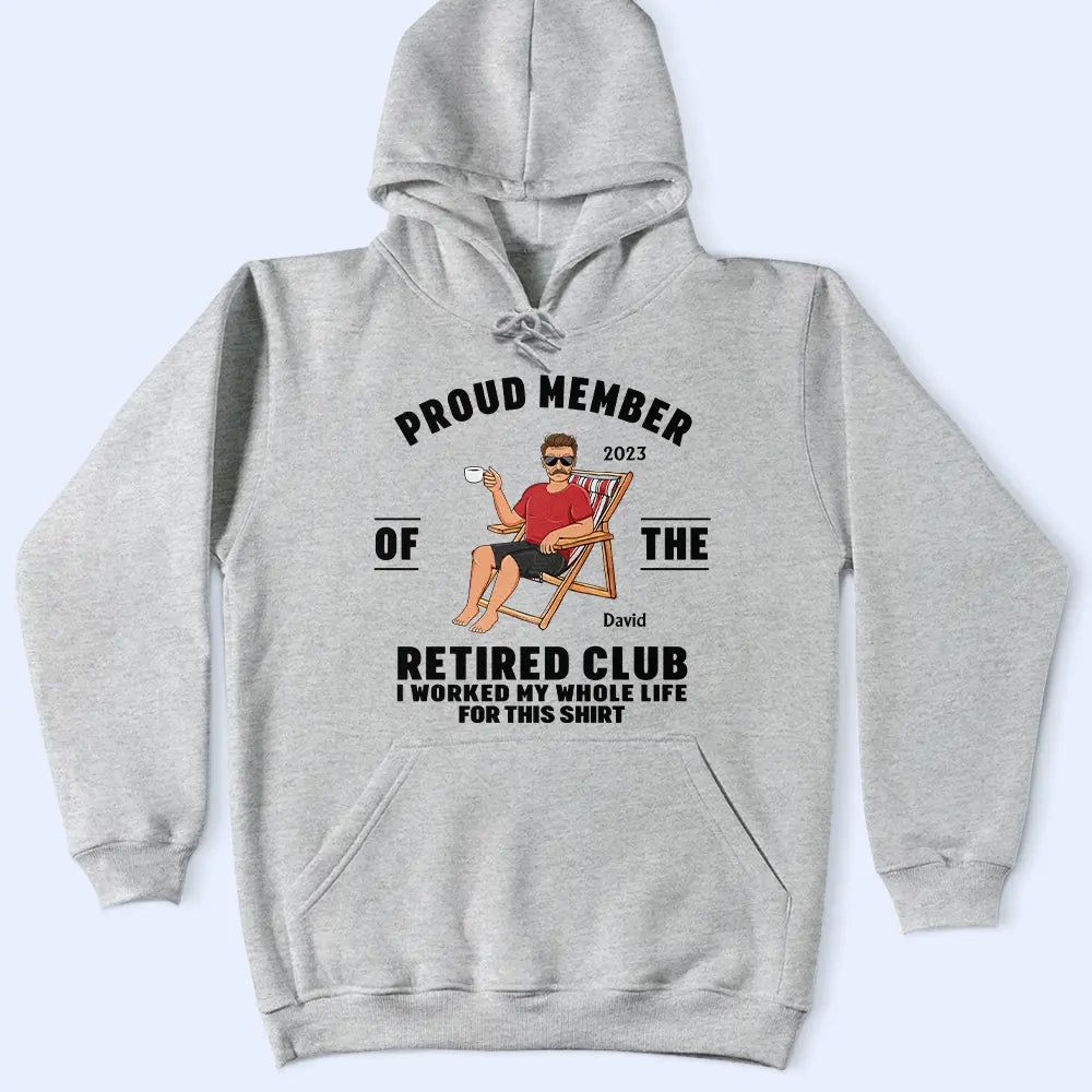 Proud Member Of The Retired Club - Personalized T Shirt