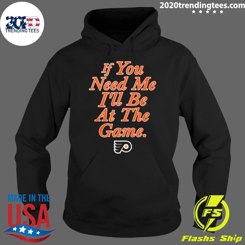 If You Need Me I’ll Be At The Game Shirt