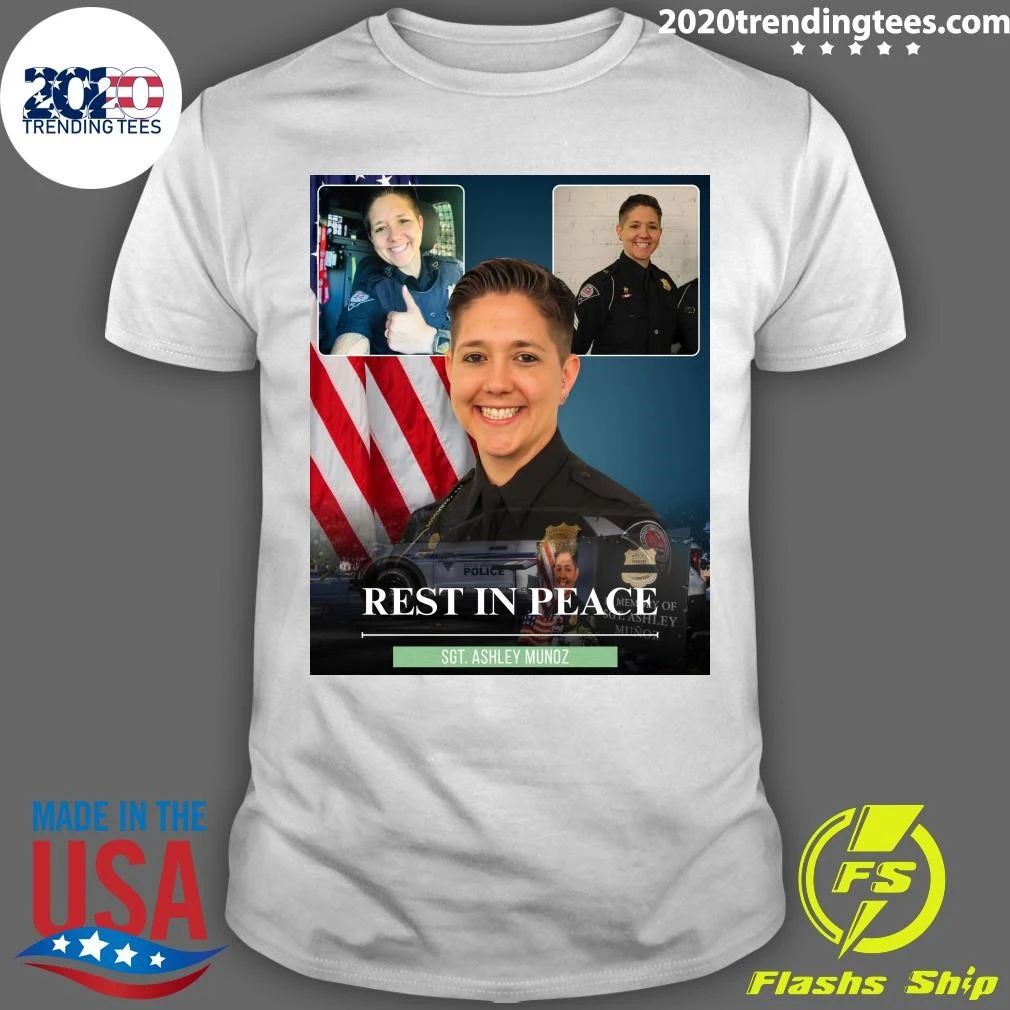 Rest In Peace SGT. Ashley Munoz Shirt