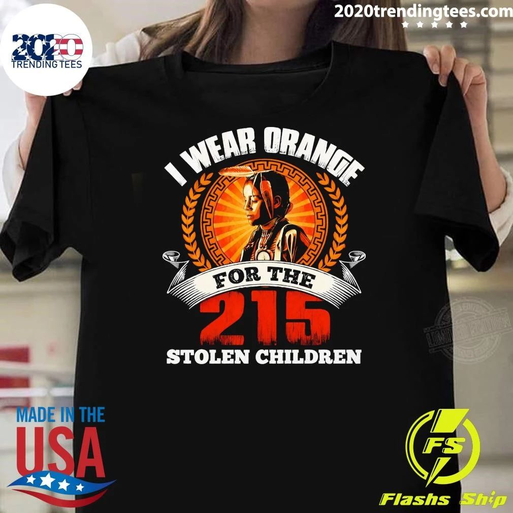 I Wear Orange For The 215 Stolen Children Shirt