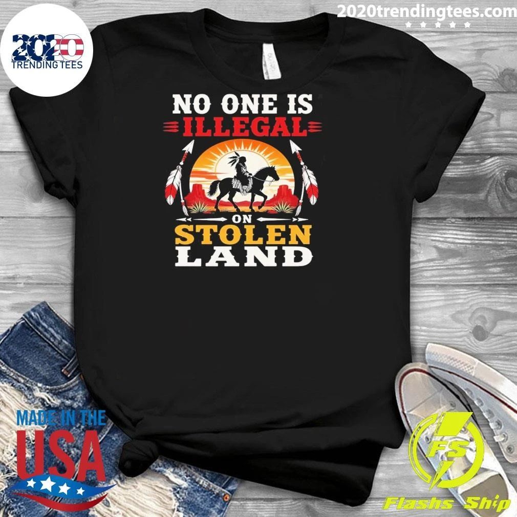 Native American No One Is Illegal On Stolen Land Shirt