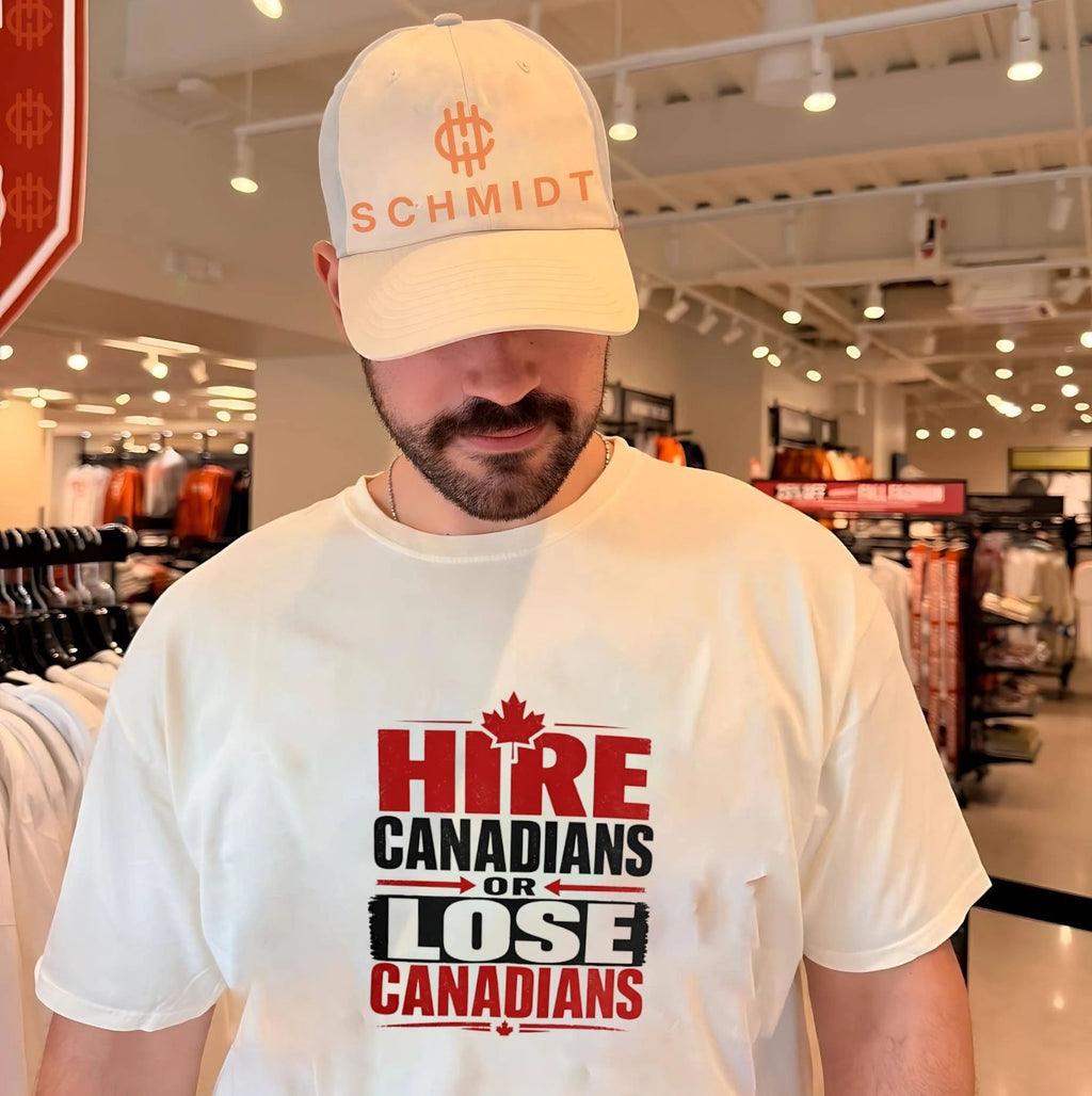 Hire Canadians or Lose Canadians shirt