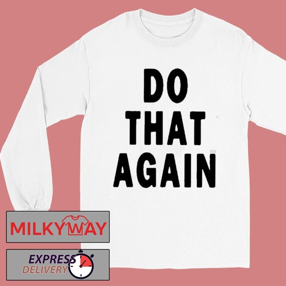 2026 Malcolm Todd Do That Again shirt