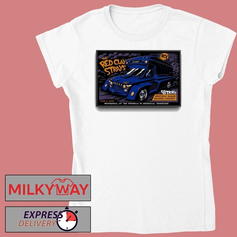 The Red Clay Strays Nashville TN Tour Jun 3 2026 Poster shirt