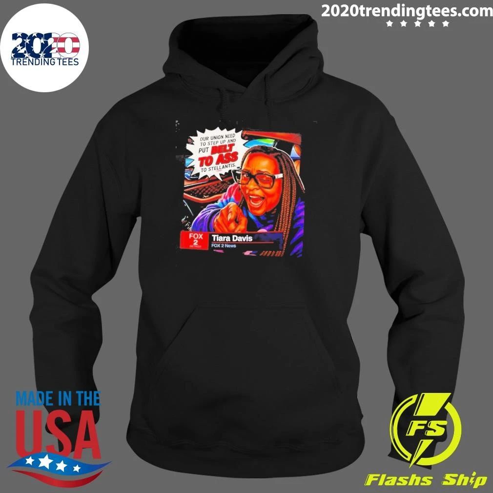 Tiara Davis Fox 2 News Our Union Need to Step Up and Put Belt to Ass to Stellantis Shirt