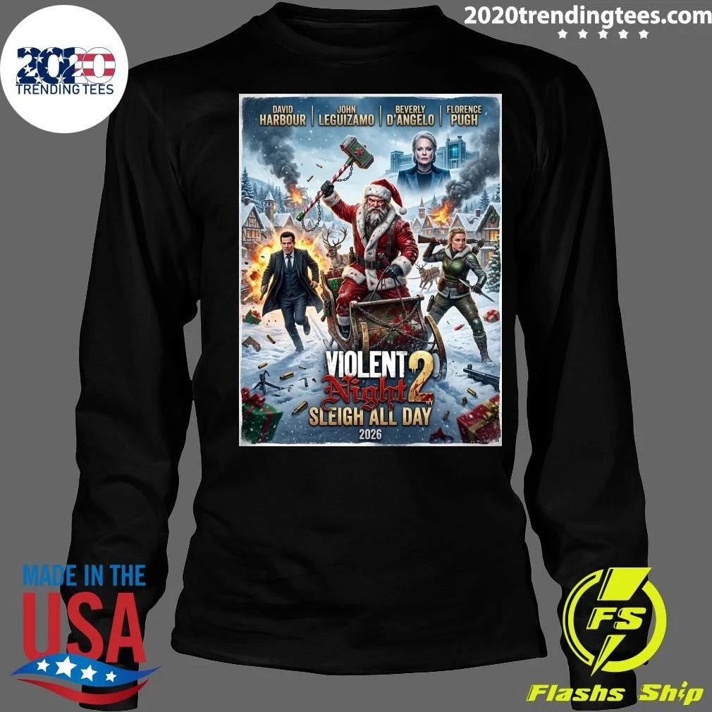 Violent Night 2 Sleigh All Day 2026 Christmas Shirt