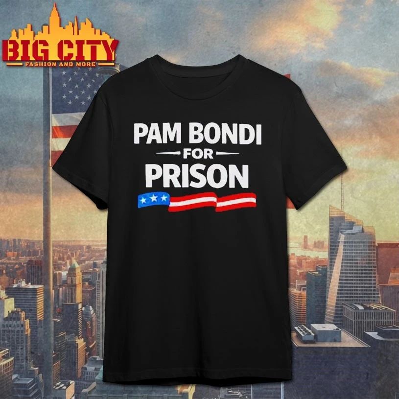 Good Pam Bondi For Prison T-shirt