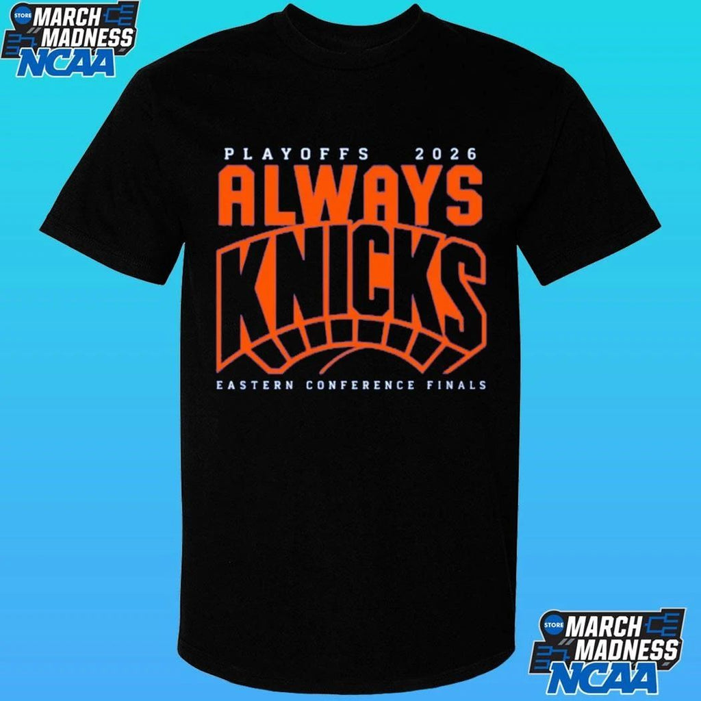 New York Knicks Always Knicks Playoffs 2026 Eastern Conference Finals Shirt