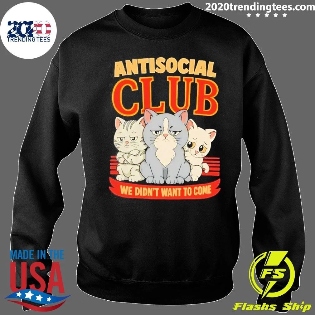 Anti Social Club We Didn’t Want To Come With Grumpy Cats Shirt