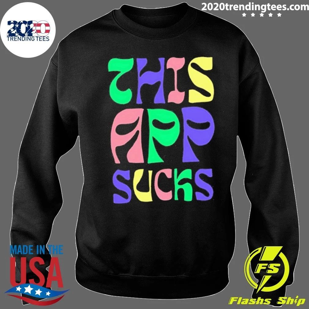 This App Sucks Funny Sarcastic Humor Tech Shirt