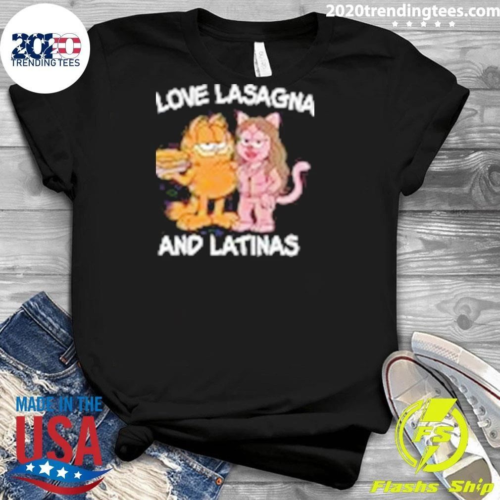 I Love Lasagna and Latinas Shirt