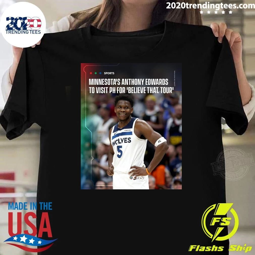 Minnesota’s Anthony Edwards To Visit Ph For Believe That Tour Shirt