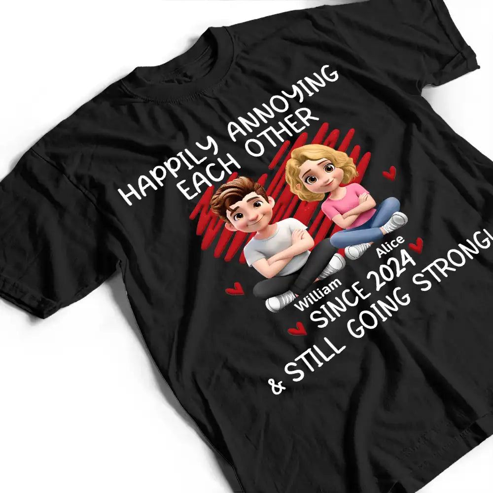 Couple Happily Annoying Each Other Since - Personalized T Shirt