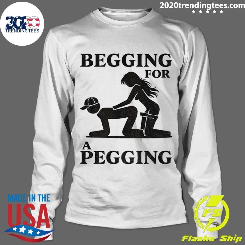 Begging For A Pegging Dirty Adult Shirt