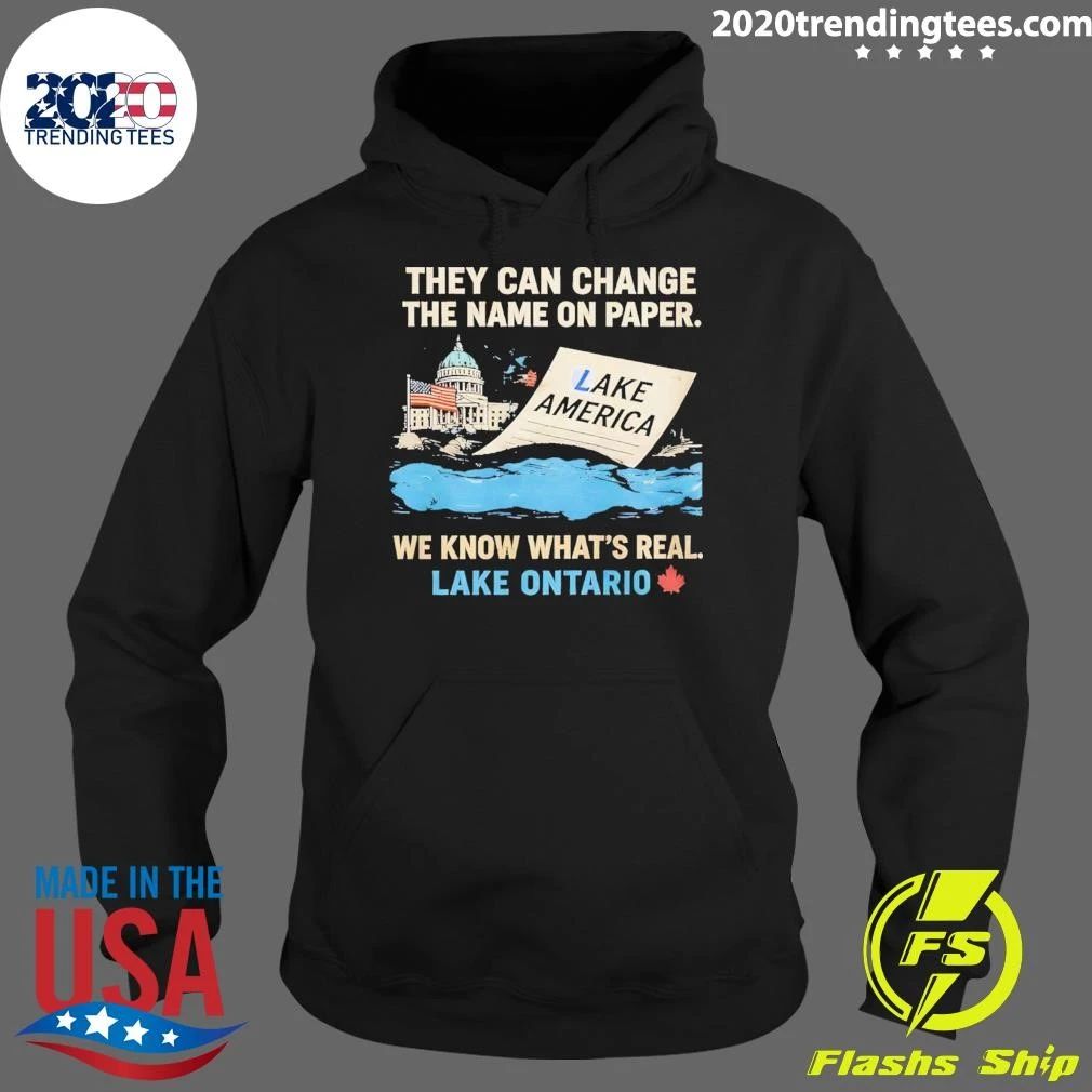 They Can Change The Name On Paper We Know What’s Real Lake Ontario Shirt