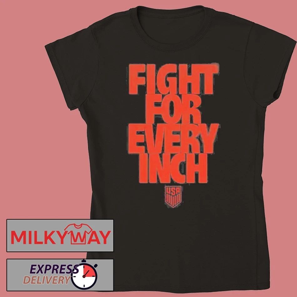 Fight For Every Inch USA Soccer Shirt