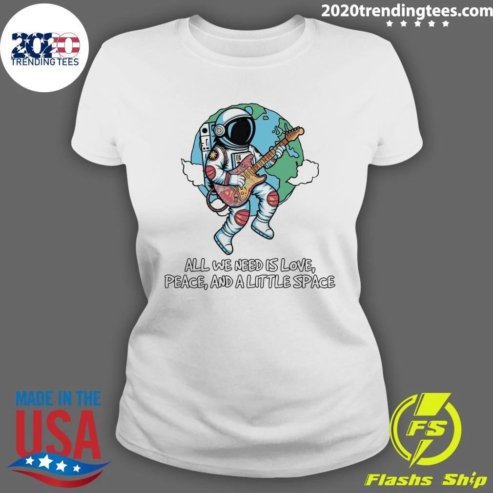 Astronaut, All We Need Is Love, Peace And A Little Space Tee Shirt