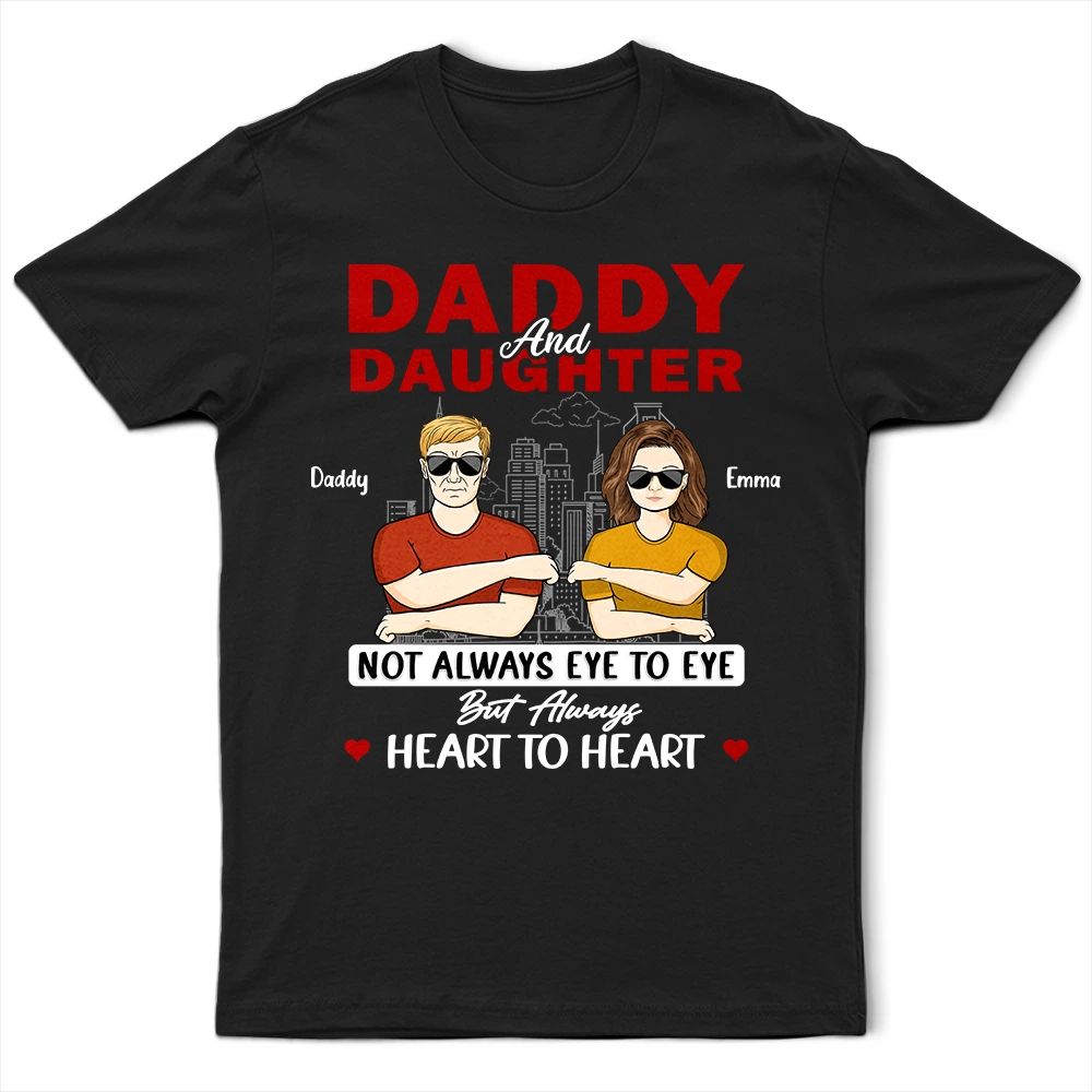 Daddy & Daughter Not Eye To Eye - Personalized T Shirt